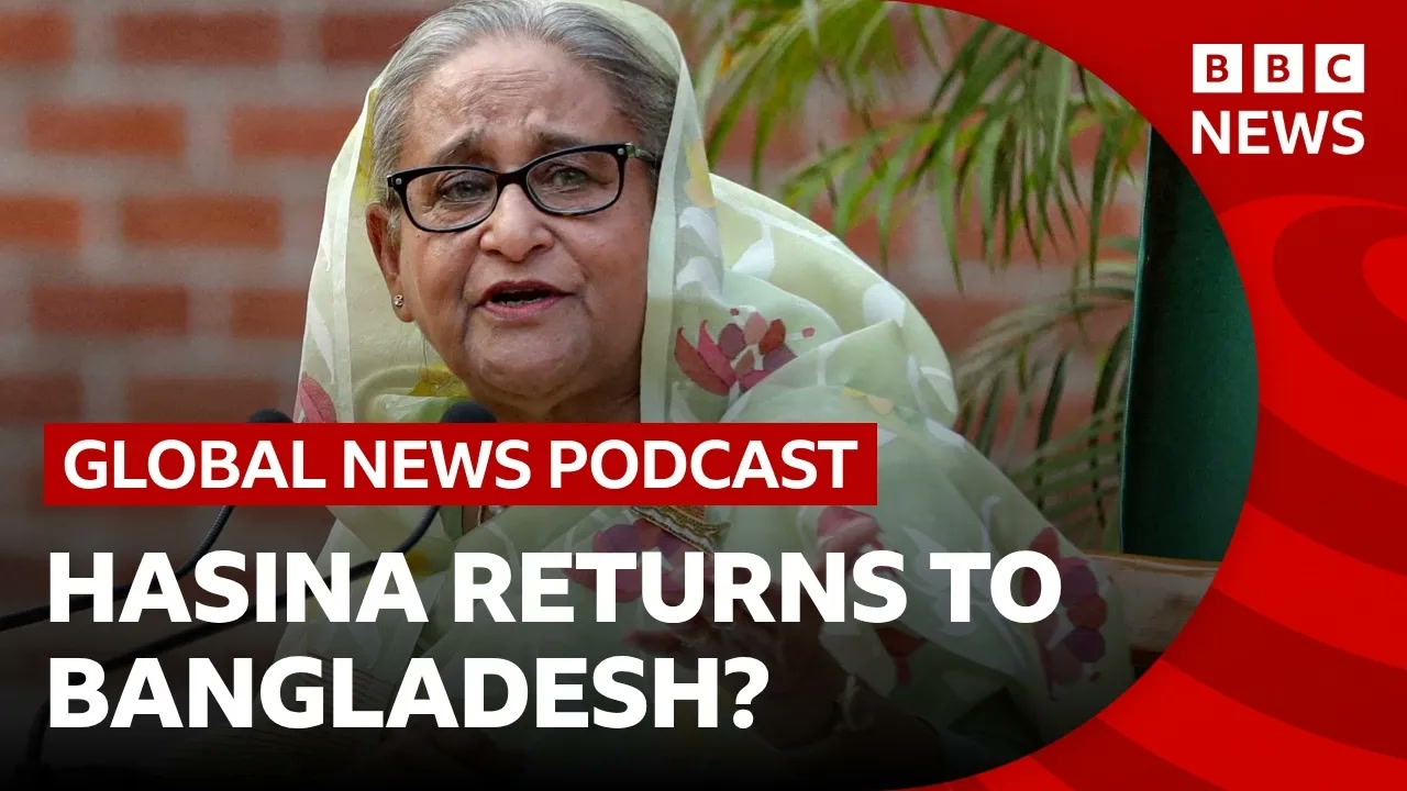 Why ex-Bangladesh PM Hasina may return from India to face a death sentence _ Global News Podcast Thumbnail