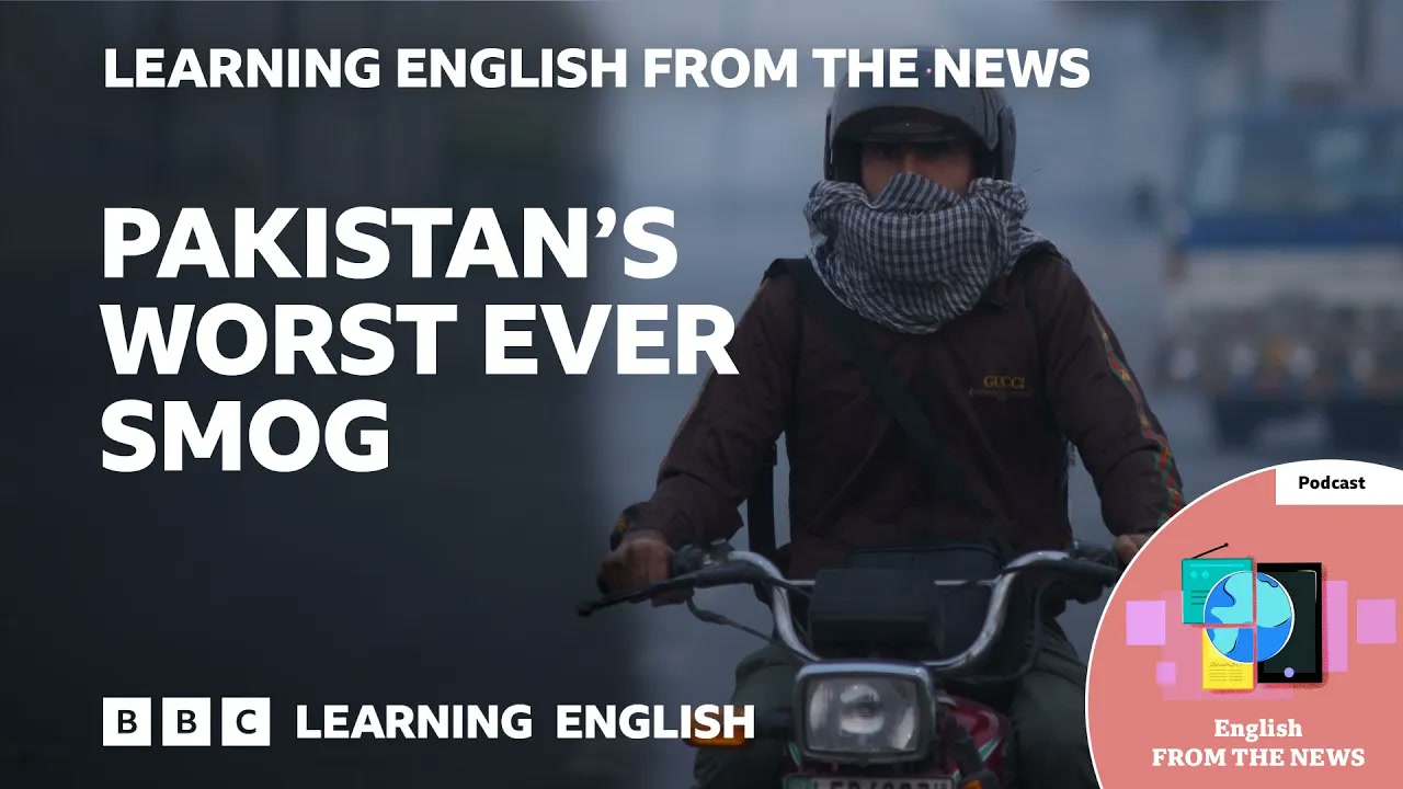 Pakistan's worst ever smog_ BBC Learning English from the News Thumbnail