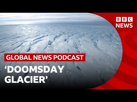 How drilling the 'Doomsday Glacier' could save our cities from climate crisis _ Global News Podcast Thumbnail