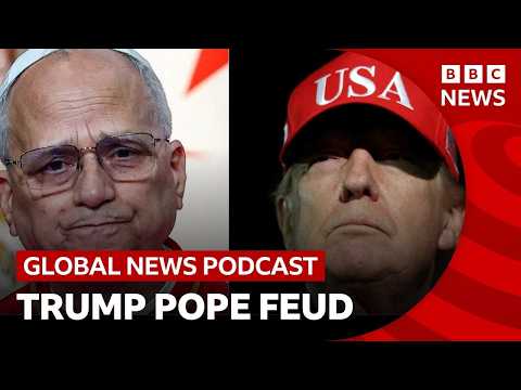 Has Trump's feud with Pope Leo crossed a line with Catholics_ _ Global News Podcast Thumbnail