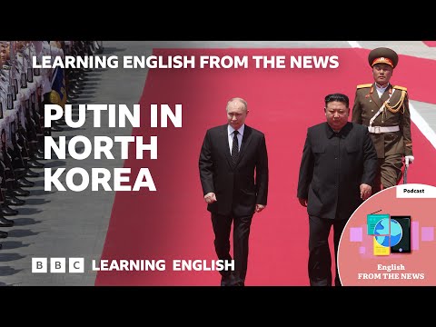 Putin in North Korea_ BBC Learning English from the News Thumbnail