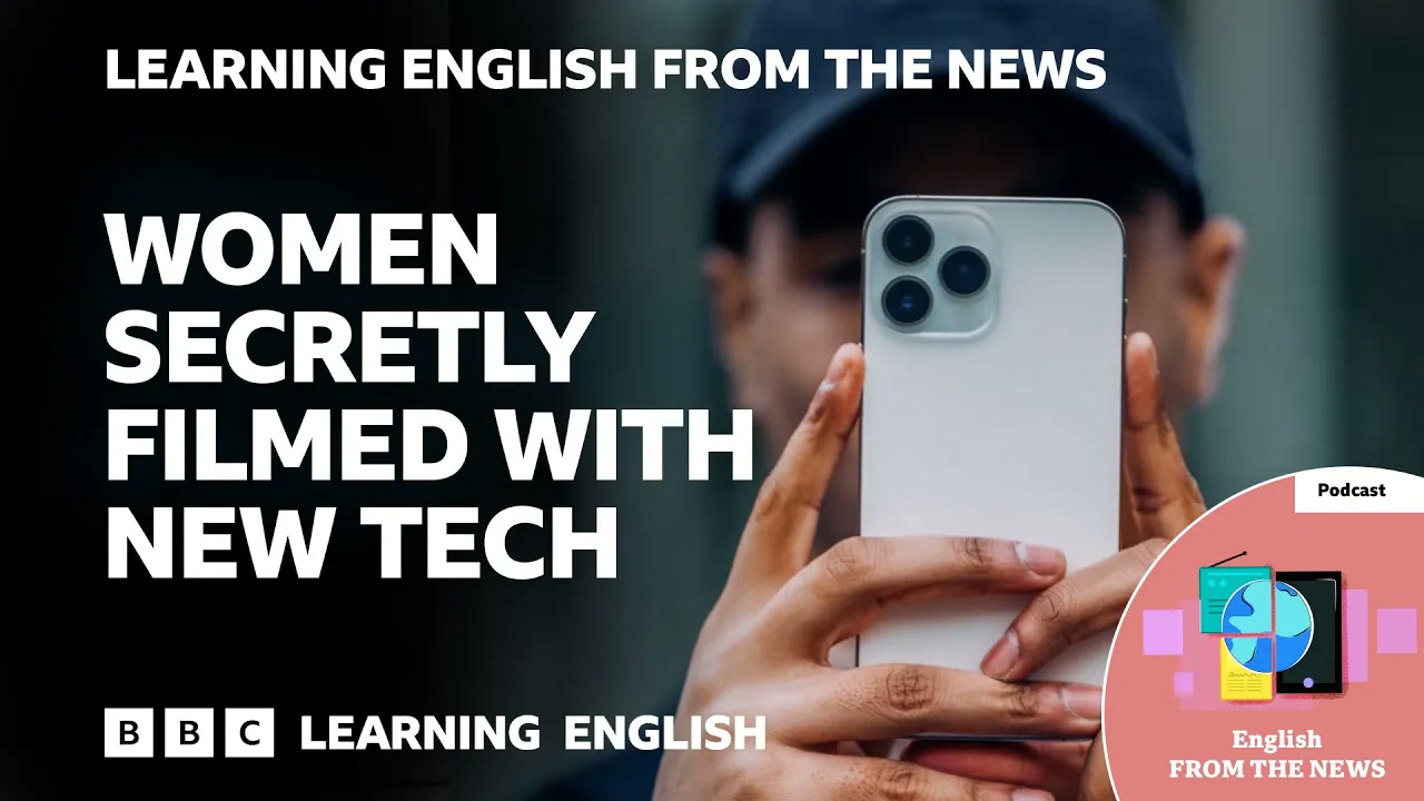 Women secretly filmed with new tech_ BBC Learning English from the News Thumbnail