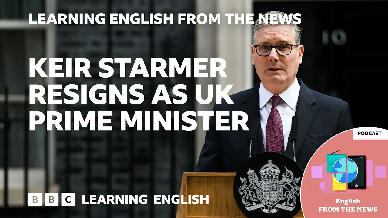 Keir Starmer resigns as UK Prime Minister_ BBC Learning English from the News Thumbnail