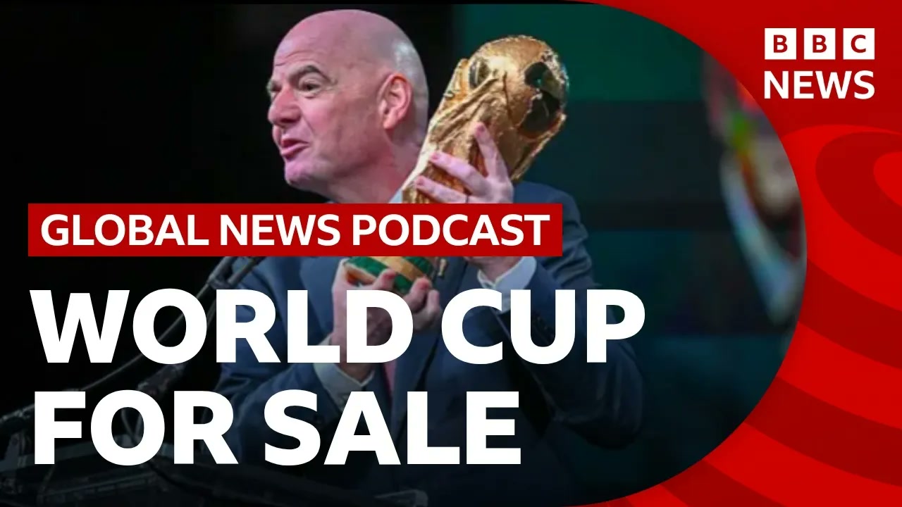 Why is FIFA is 'selling' the World Cup_ _ Global News Podcast Thumbnail