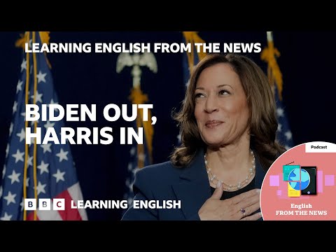 Biden out, Harris in_ BBC Learning English from the News Thumbnail