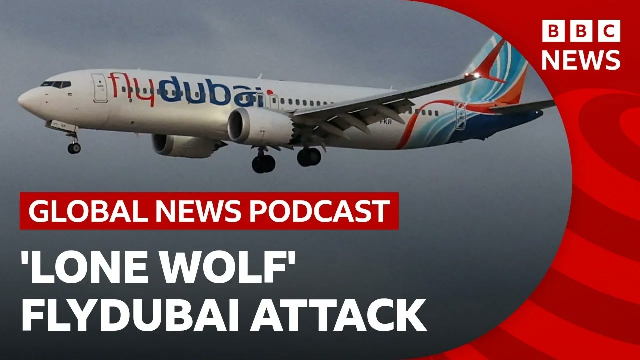 Alleged Flydubai hijacker was a ‘lone wolf’ say reports and other stories _ Global News Podcast Thumbnail