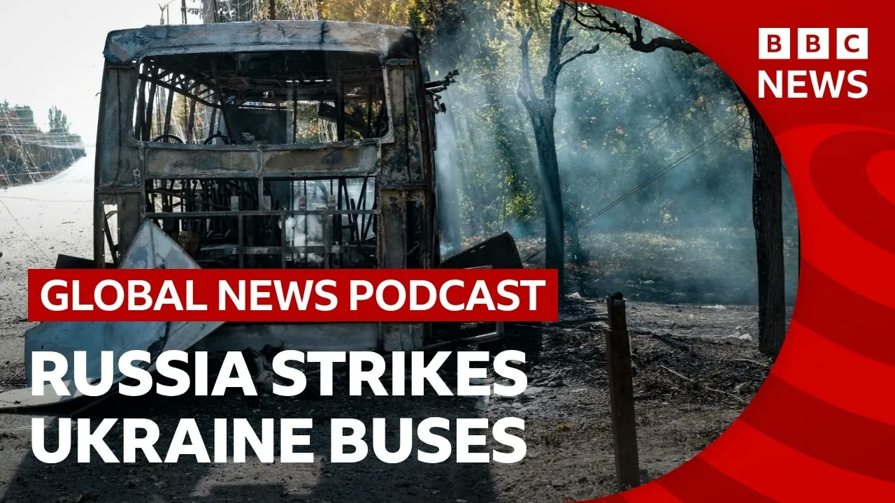 What we know about a Russian strike on buses in Ukraine _ Global News Podcast Thumbnail