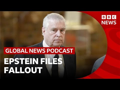Epstein files_ UK fallout over Andrew and Mandelson _ Global News Podcast Thumbnail