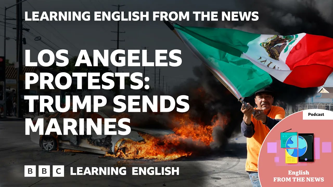 Los Angeles protests_ Trump sends marines_ BBC Learning English from the News Thumbnail