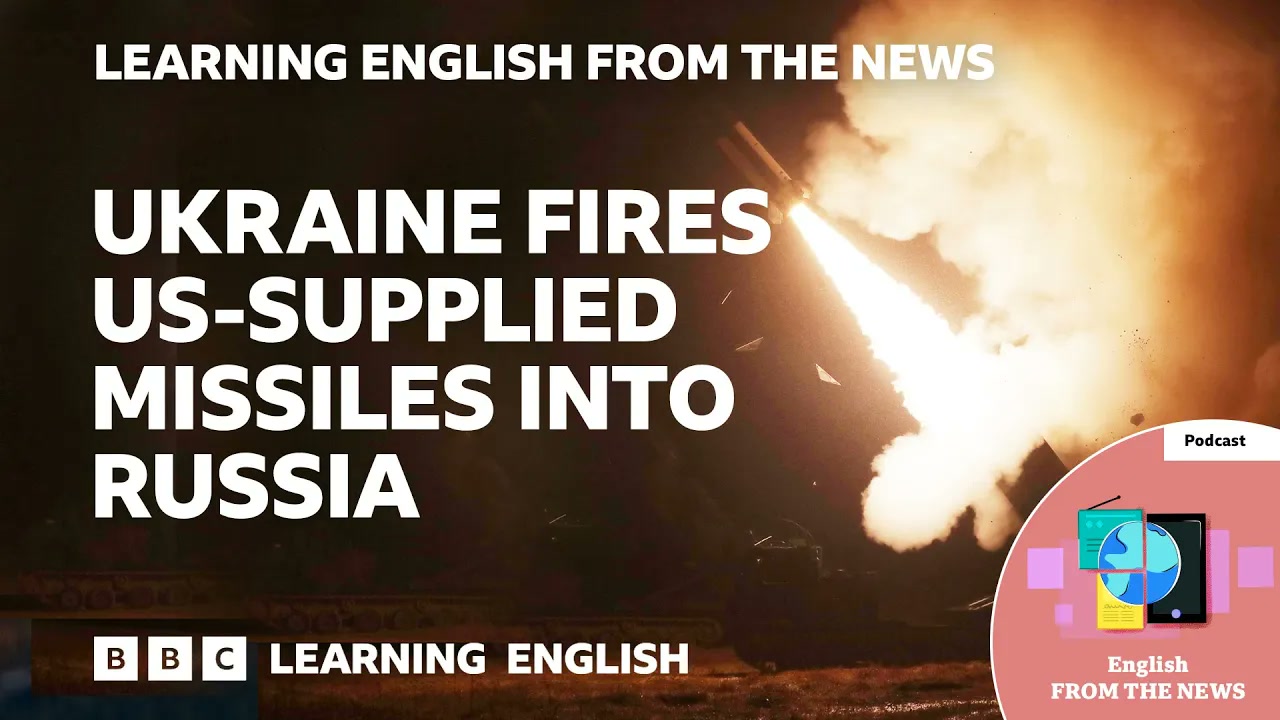 Ukraine fires US-supplied missiles into Russia_ BBC Learning English from the News Thumbnail
