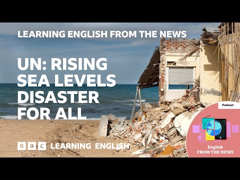 UN_ Rising sea levels disaster for all_ BBC Learning English from the News Thumbnail