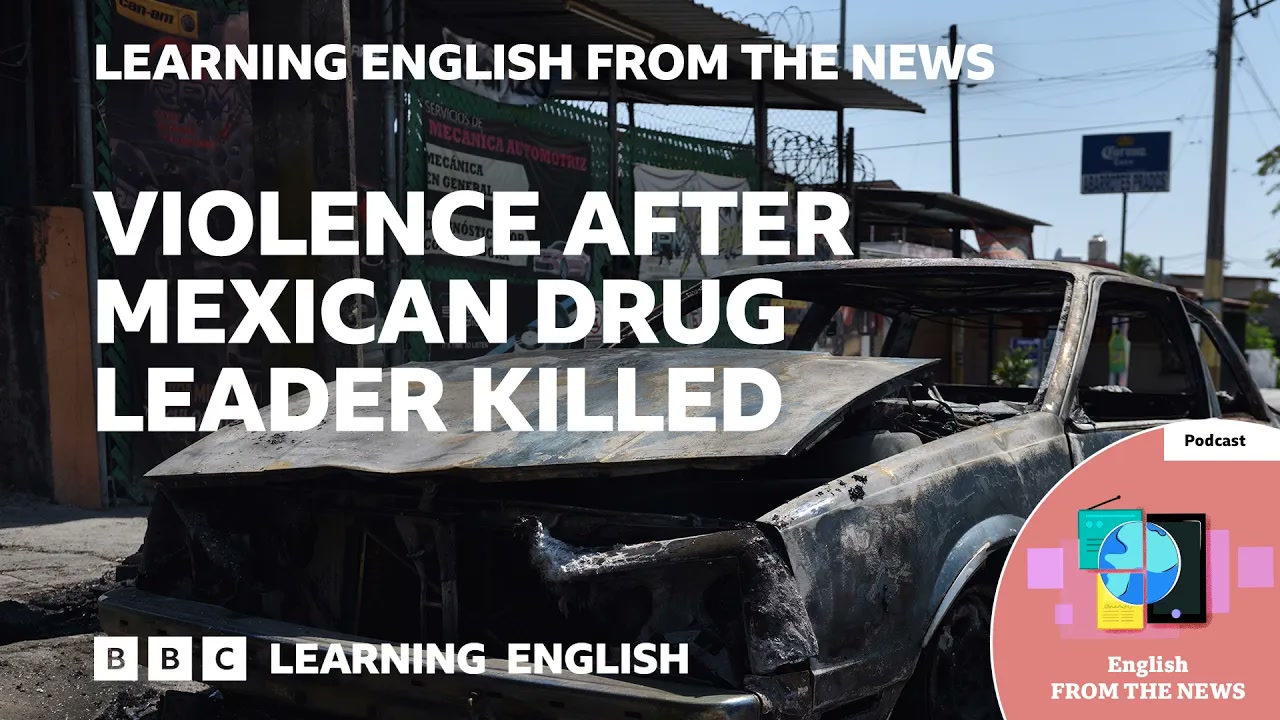 Violence after Mexican drug leader killed_ BBC Learning English from the News Thumbnail
