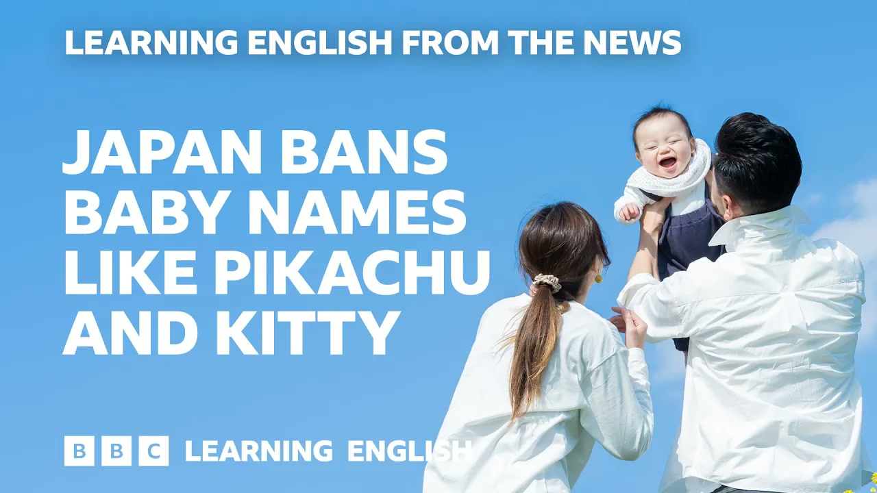 Japan bans baby names like Pikachu and Kitty_ BBC Learning English from the News Thumbnail