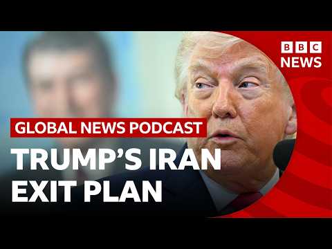 What's next in Trump's Iran plan_ _ Global News Podcast Thumbnail