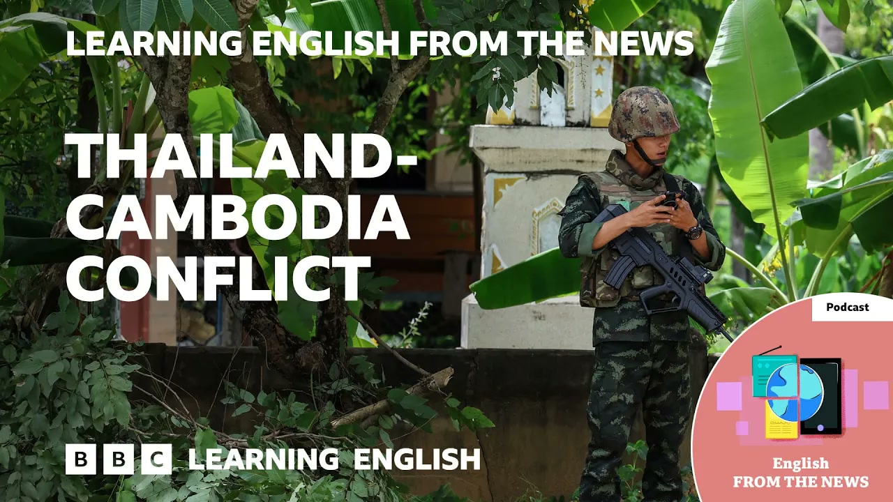 Thailand-Cambodia conflict_ BBC Learning English from the News Thumbnail