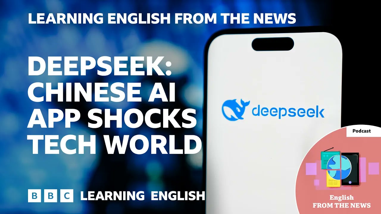 DeepSeek_ Chinese AI app shocks tech world_ BBC Learning English from the News Thumbnail