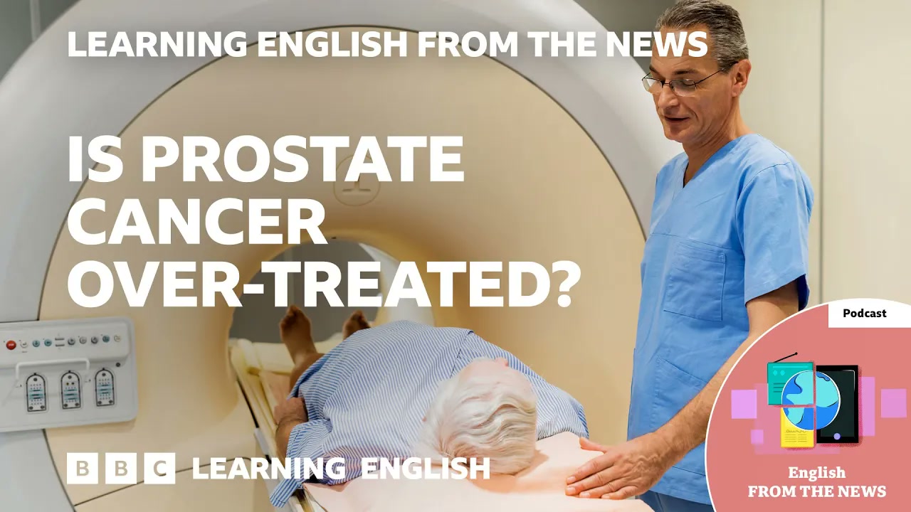 Is prostate cancer over-treated_ BBC Learning English from the News Thumbnail