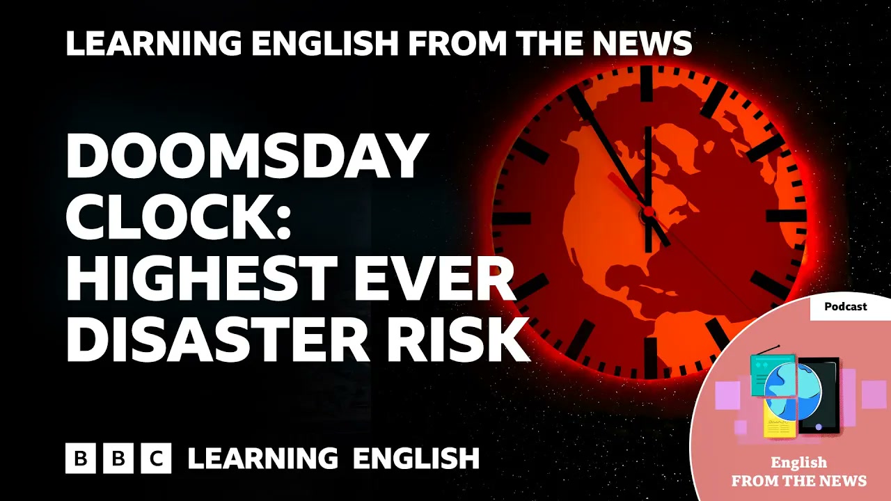 Doomsday Clock_ Highest ever disaster risk_ BBC Learning English from the News Thumbnail
