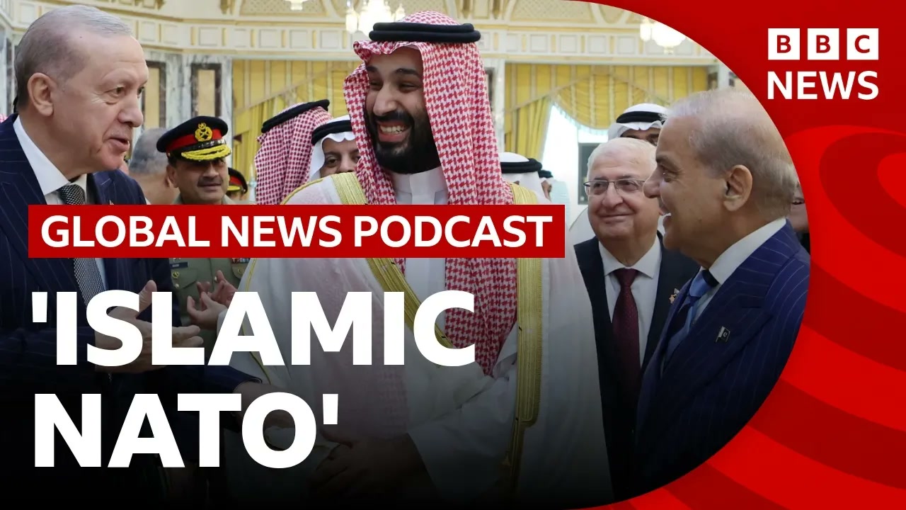 Will 'Islamic Nato' protect Pakistan, Saudi Arabia and Turkey_ _ Global News Podcast Thumbnail