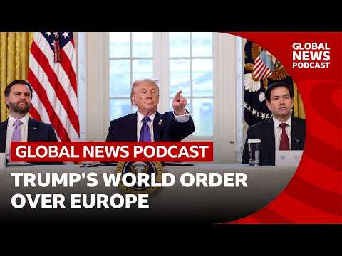 How Trump's world order hangs over Europe _ Global News Podcast Thumbnail