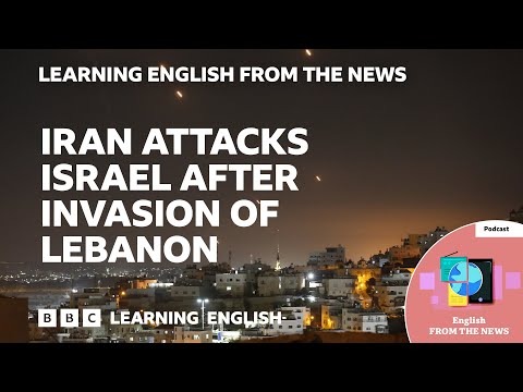Iran attacks Israel after invasion of Lebanon_ BBC Learning English from the News Thumbnail