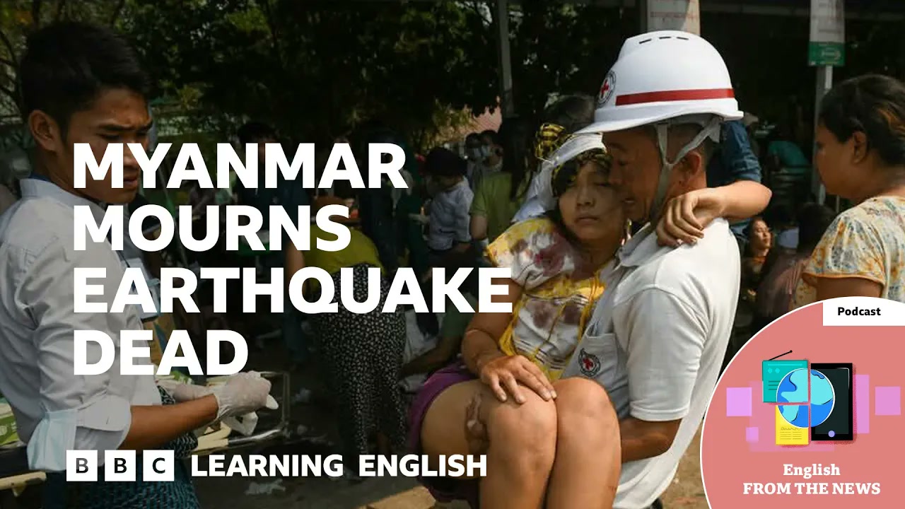 Myanmar mourns earthquake dead_ BBC Learning English from the News Thumbnail
