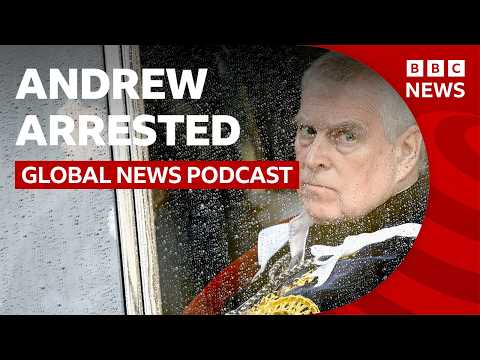 Former Prince Andrew arrested on suspicion of misconduct in public office _ Global News Podcast Thumbnail