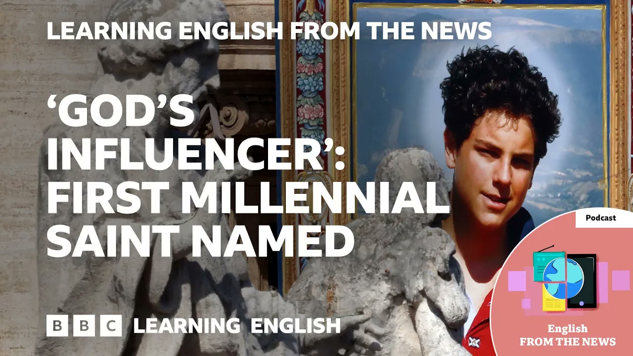 'God's influencer'_ First millennial saint named_ BBC Learning English from the News Thumbnail