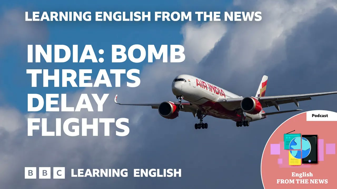 India_ Bomb threats delay flights_ BBC Learning English from the News Thumbnail