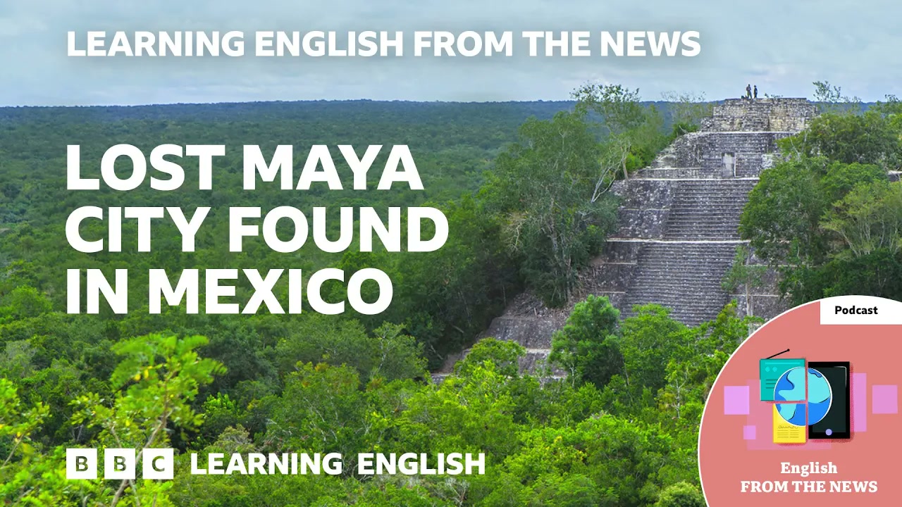 Lost Maya city found in Mexico_ BBC Learning English from the News Thumbnail