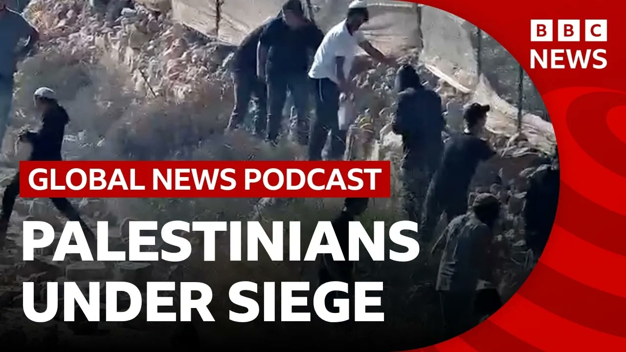 The siege of Palestinians, and Israeli settler violence in occupied West Bank _ Global News Podcast Thumbnail