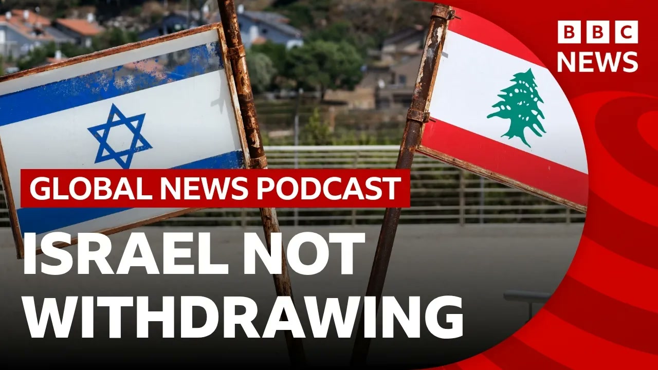 Why Israeli troops in Lebanon are not withdrawing _ Global News Podcast Thumbnail