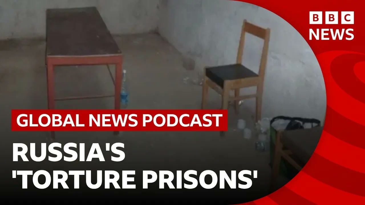 Russia's 'torture prisons' in Ukraine exposed _ Global News Podcast Thumbnail